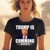 Trump Is Cumming 2024 Assholes Live Forever Shirt0