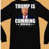 Trump Is Cumming 2024 Assholes Live Forever Shirt6