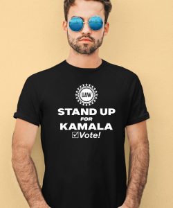 Uaw Stand Up For Kamala Vote Shirt4