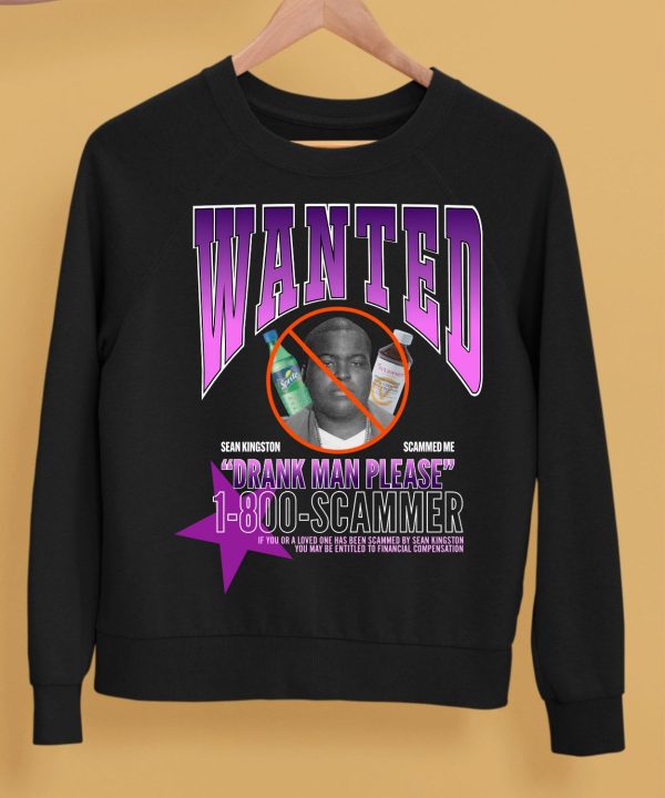 Wanted Drank Man Please 1 800 Scammer Shirt5