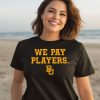 We Pay Players Bu Shirt