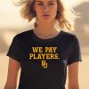 We Pay Players Bu Shirt0