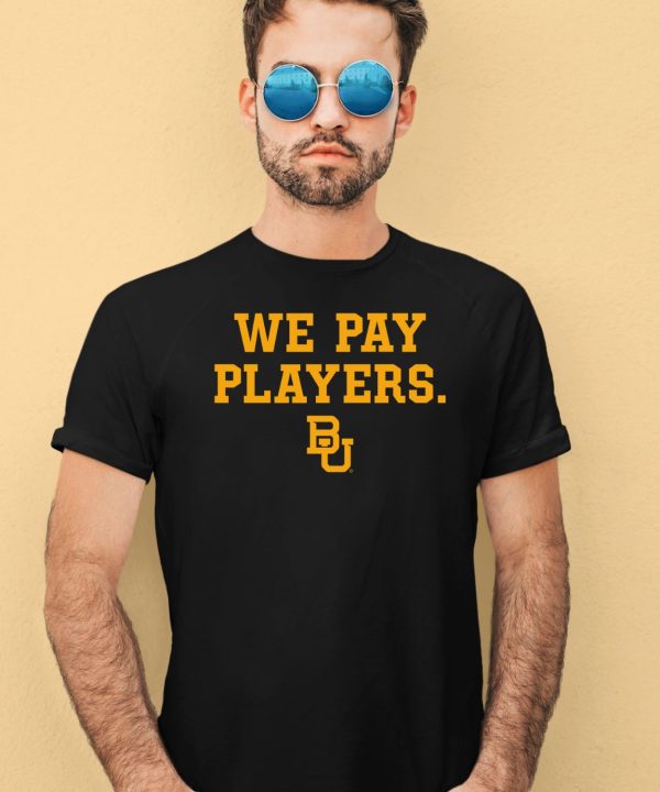 We Pay Players Bu Shirt4