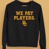 We Pay Players Bu Shirt5