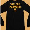 We Pay Players Bu Shirt6