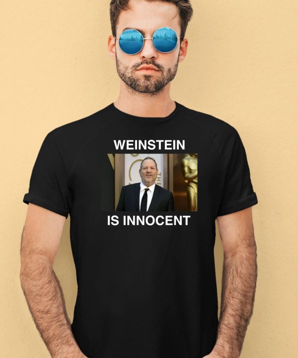 Weinstein Is Innocent Shirt4