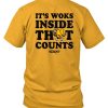 Wok Its Woks Inside That Counts Shirt7