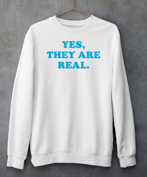 Yes They Are Real Shirt6