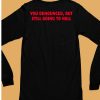 You Denounced But Still Going To Hell Shirt6